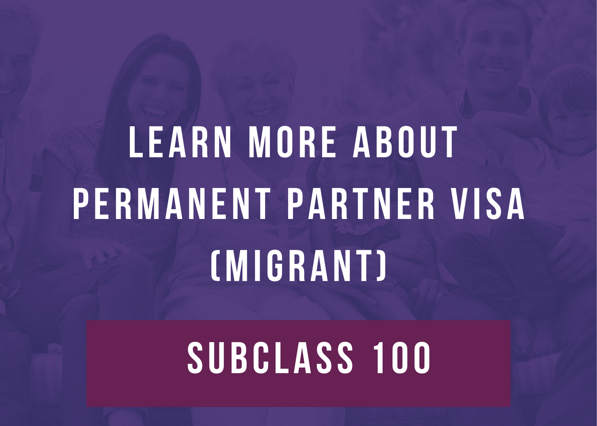 Permanent Partner Migrant Subclass 100Back